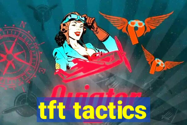 tft tactics